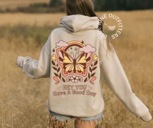 Hey You Have A Good Day | Dear Person Behind Me Hoodie